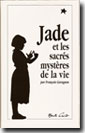 Jade et les sacrés mystères de la vie - petit format <BR><I></B> Version intégrale illustrée originelle (François Garagnon)